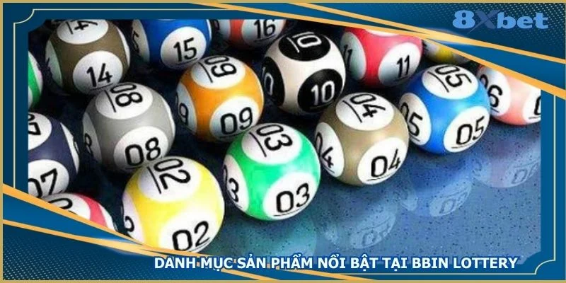 danh-muc-san-pham-noi-bat-tai-bbin-lottery